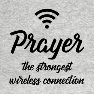 Prayer The Strongest Wireless Connection T-Shirt